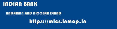 INDIAN BANK  ANDAMAN AND NICOBAR ISLAND     micr code